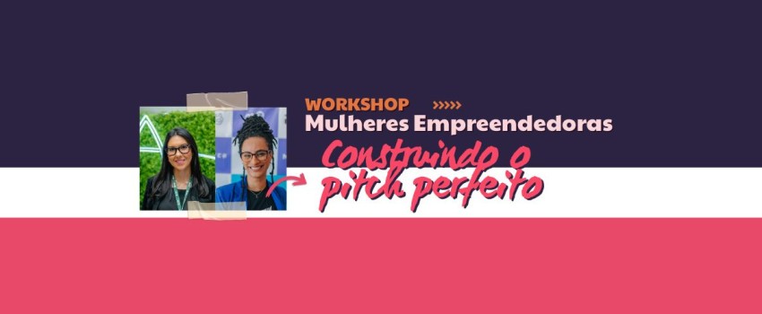 Workshop: Construindo o PITCH perfeito